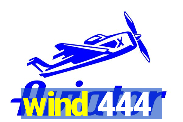 wind 444